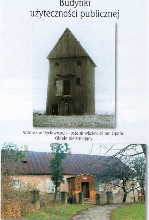 Wiatrak w Pęcławicach - ostatni właściciel Jan Opala.Obiekt nieistniejący i Budynek dawnej siedziby gminy w Jurkowicach