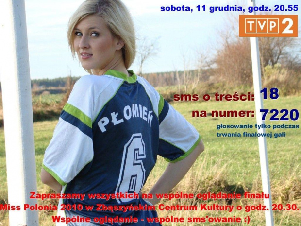 #NataliaMichalszczak #MissPolonia #Miss #MissWikliny #MissParowozów #Płomień #PłomieńPrzyprostynia #Przyprostynia #Zbąszyń #RegionKozła #TVP2 #ZbąszyńskieCentrumKultury #SMS #głosowanie #GalaFinałowa #MissPolonia2010